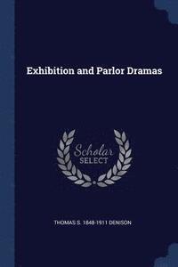 bokomslag Exhibition and Parlor Dramas