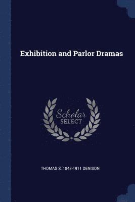 bokomslag Exhibition and Parlor Dramas