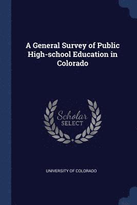 bokomslag General Survey of Public High-school Education in Colorado