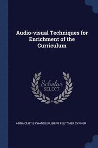 bokomslag Audio-visual Techniques for Enrichment of the Curriculum