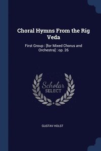 bokomslag Choral Hymns From the Rig Veda