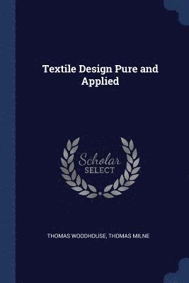 bokomslag Textile Design Pure and Applied