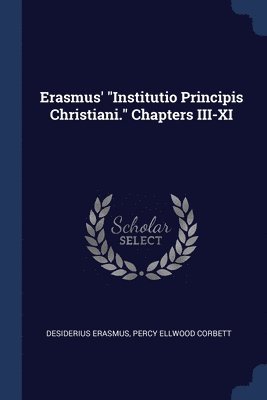bokomslag Erasmus' &quot;Institutio Principis Christiani.&quot; Chapters III-XI