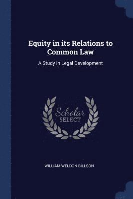 Equity in its Relations to Common Law 1