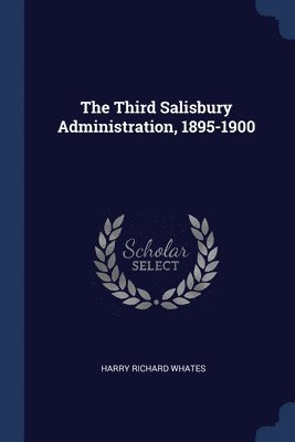 bokomslag Third Salisbury Administration, 1895-1900