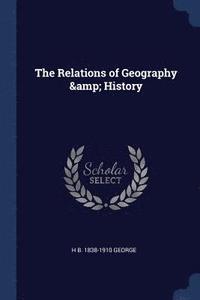 bokomslag The Relations of Geography & History