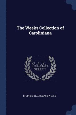 The Weeks Collection of Caroliniana 1