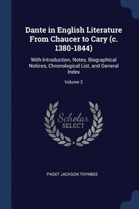 bokomslag Dante in English Literature From Chaucer to Cary (c. 1380-1844)