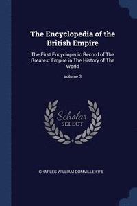 bokomslag The Encyclopedia of the British Empire