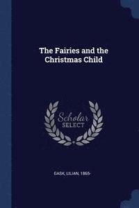 bokomslag The Fairies and the Christmas Child