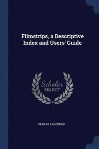 bokomslag Filmstrips, a Descriptive Index and Users' Guide