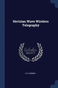 bokomslag Hertzian Wave Wireless Telegraphy