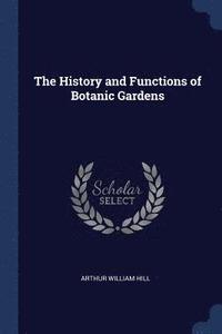 bokomslag The History and Functions of Botanic Gardens