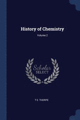 History of Chemistry; Volume 2