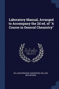 bokomslag Laboratory Manual, Arranged to Accompany the 2d ed. of "A Course in General Chemistry"