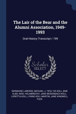 The Lair of the Bear and the Alumni Association, 1949-1993 1