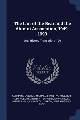 Lair of the Bear and the Alumni Association, 1949-1993