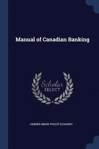 bokomslag Manual of Canadian Banking