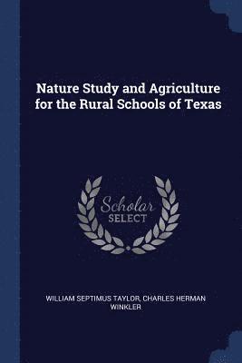 Nature Study and Agriculture for the Rural Schools of Texas 1