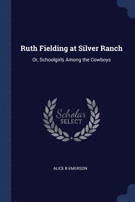 Ruth Fielding at Silver Ranch 1
