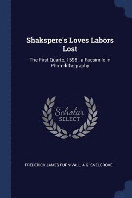 Shakspere's Loves Labors Lost 1