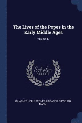 bokomslag The Lives of the Popes in the Early Middle Ages; Volume 17