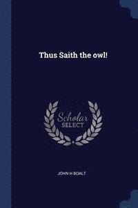 bokomslag Thus Saith the owl!