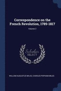 bokomslag Correspondence on the French Revolution, 1789-1817; Volume 2