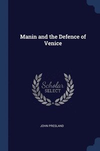 bokomslag Manin and the Defence of Venice