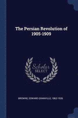 bokomslag The Persian Revolution of 1905-1909