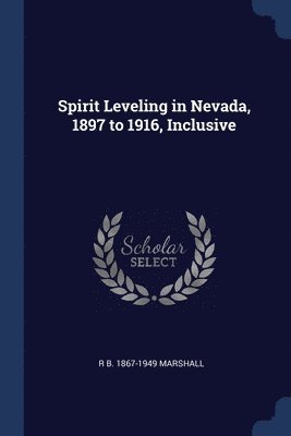 bokomslag Spirit Leveling in Nevada, 1897 to 1916, Inclusive