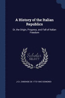 bokomslag History of the Italian Republics
