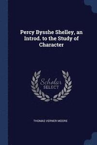 bokomslag Percy Bysshe Shelley, an Introd. to the Study of Character