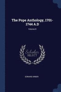 bokomslag The Pope Anthology, 1701-1744 A.D; Volume 8