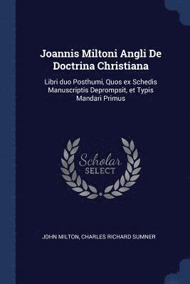 Joannis Miltoni Angli De Doctrina Christiana