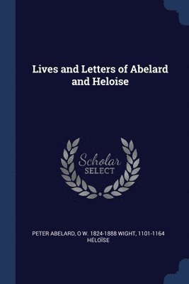 Lives and Letters of Abelard and Heloise 1