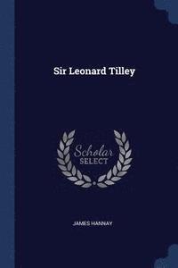 bokomslag Sir Leonard Tilley