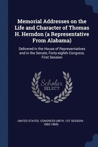 bokomslag Memorial Addresses on the Life and Character of Thomas H. Herndon (a Representative From Alabama)