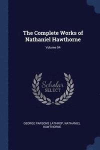 bokomslag The Complete Works of Nathaniel Hawthorne; Volume 04