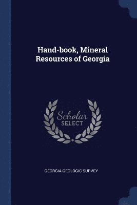 Hand-book, Mineral Resources of Georgia 1