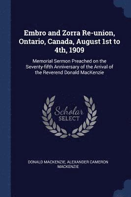 Donald MacKenzie, Alexander Cameron MacKenzie, Donald Mackenzie, Alexander Cameron Mackenzie - Embro and Zorra Re-union, Ontario, Canada, August 1st to 4th, 1909, Häftad