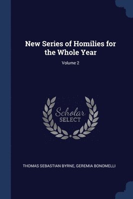 New Series of Homilies for the Whole Year; Volume 2 1