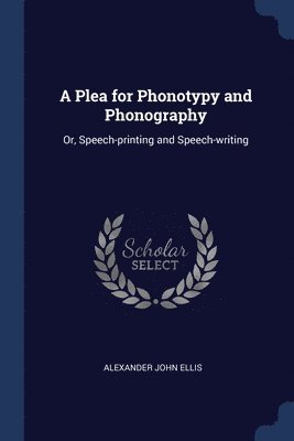 A Plea for Phonotypy and Phonography 1