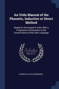 bokomslag An Urdu Manual of the Phonetic, Inductive or Direct Method