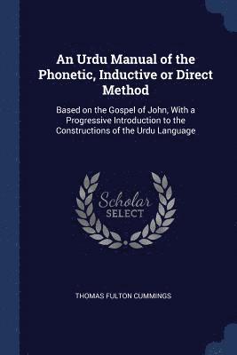 An Urdu Manual of the Phonetic, Inductive or Direct Method 1