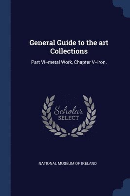 National Museum of Ireland - General Guide to the art Collections, Häftad
