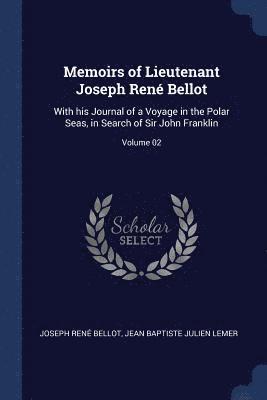 Memoirs of Lieutenant Joseph Ren Bellot 1