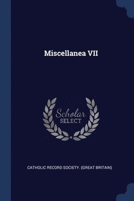 Catholic Record Society (Great Britain) - Miscellanea VII, Häftad