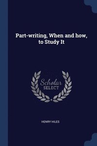 bokomslag Part-writing, When and how, to Study It