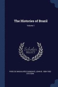 bokomslag The Histories of Brazil; Volume 1